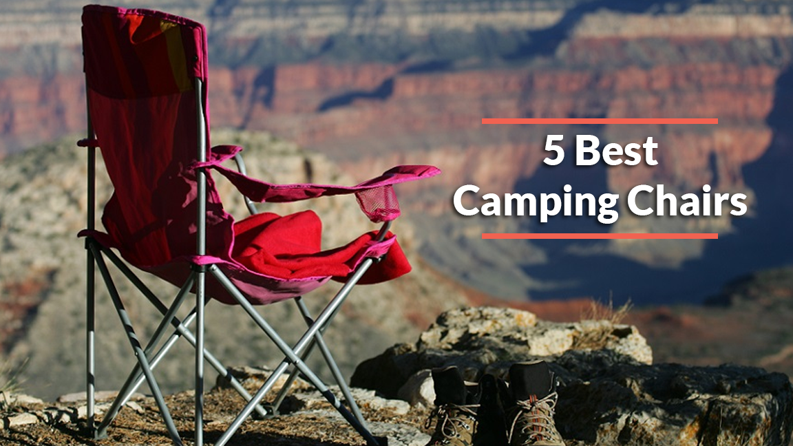 Top 5 Best Camping Chairs 2022